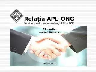 rela ia apl ong seminar pentru repre zentan ii apl i ong 29 martie ora ul cimi lia sofia ursul
