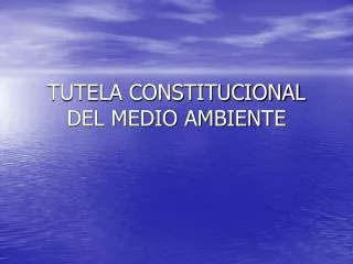 tutela constitucional del medio ambiente