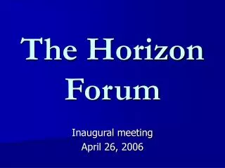 The Horizon Forum