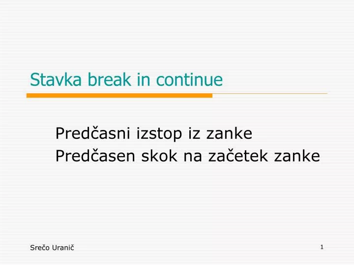 stavka break in continue