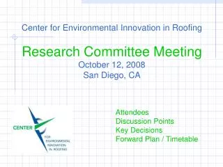 Center for Environmental Innovation in Roofing Research Committee Meeting October 12, 2008