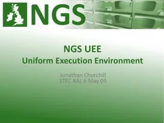 NGS UEE Uniform Execution Environment