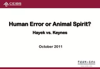 Human Error or Animal Spirit? Hayek vs. Keynes
