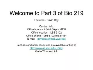 Welcome to Part 3 of Bio 219