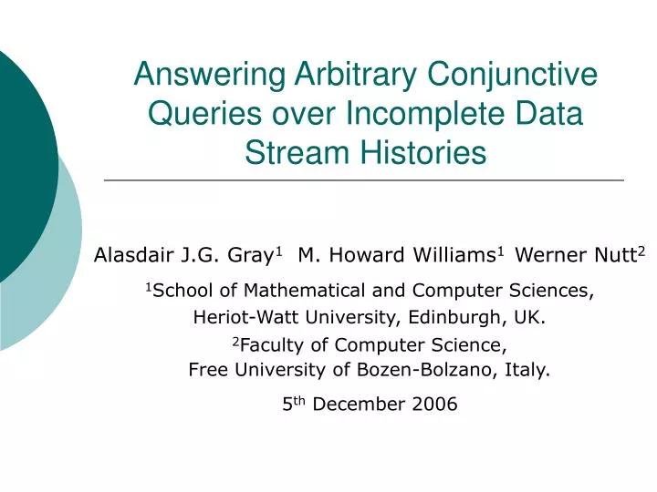 answering arbitrary conjunctive queries over incomplete data stream histories