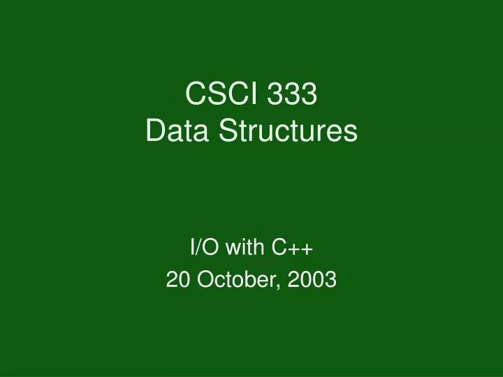 csci 333 data structures