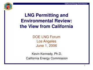 Kevin Kennedy, Ph.D. California Energy Commission