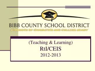 (Teaching &amp; Learning) RtI/CEIS 2012-2013