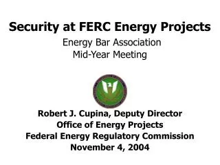 Security at FERC Energy Projects Energy Bar Association Mid-Year Meeting