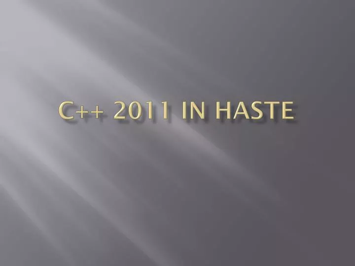 c 2011 in haste