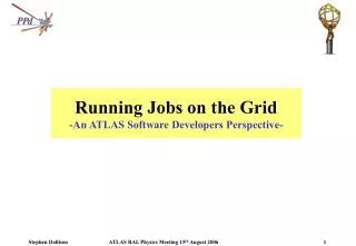 Running Jobs on the Grid -An ATLAS Software Developers Perspective-