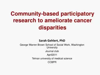 Community-based participatory research to ameliorate cancer disparities