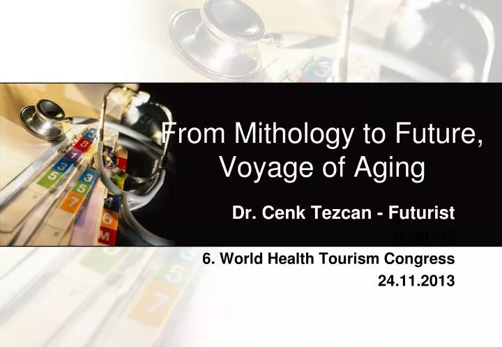 from mithology to future voyage of aging