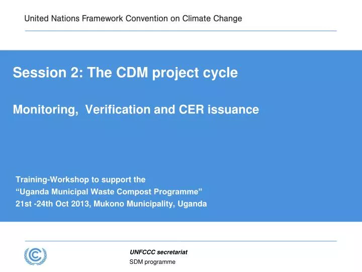 session 2 the cdm project cycle monitoring verification and cer issuance