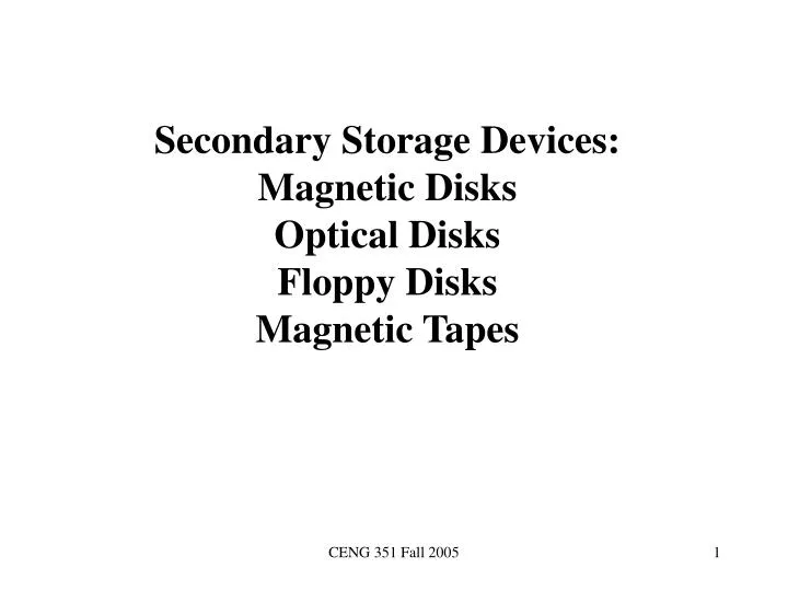 secondary storage devices magnetic disks optical disks floppy disks magnetic tapes