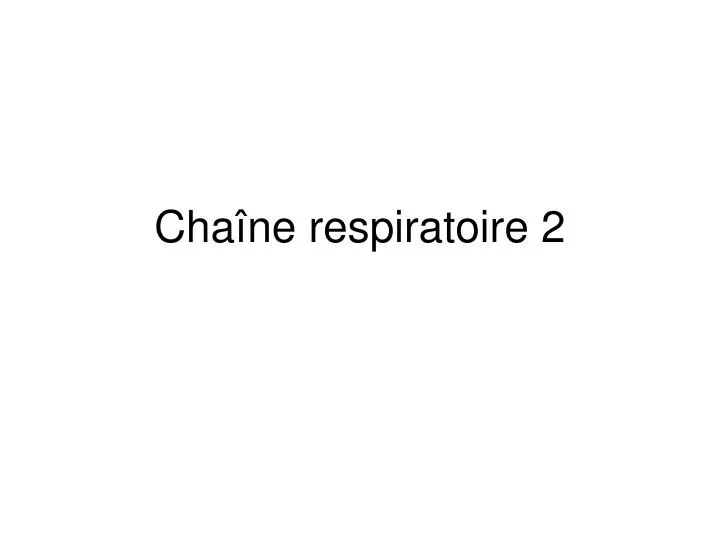 cha ne respiratoire 2