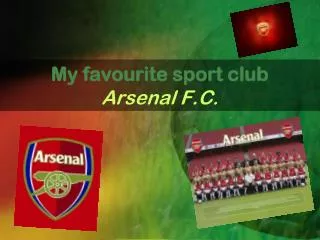 My favourite sport club Arsenal F.C.