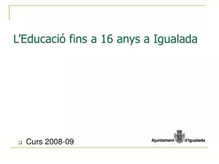 l educaci fins a 16 anys a igualada