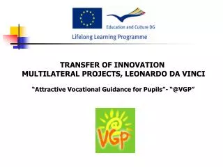 TRANSFER OF INNOVATION MULTILATERAL PROJECTS, LEONARDO DA VINCI