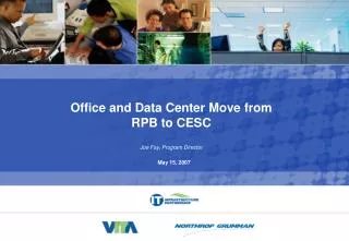 Office and Data Center Move from RPB to CESC Joe Fay, Program Director