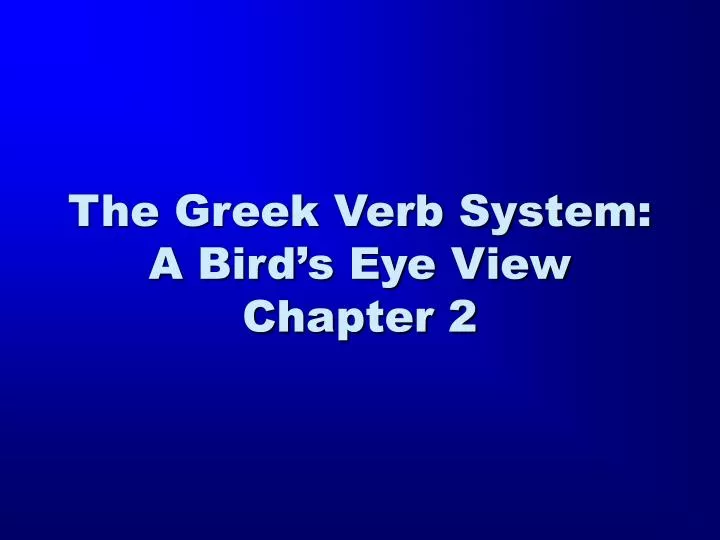 the greek verb system a bird s eye view chapter 2