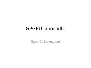 GPGPU labor VIII .
