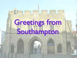 Greetings from Southampton
