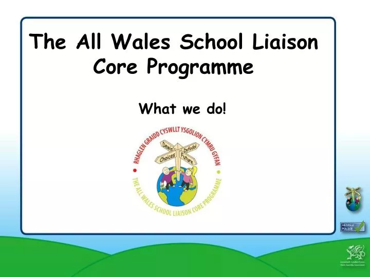 the all wales school liaison core programme