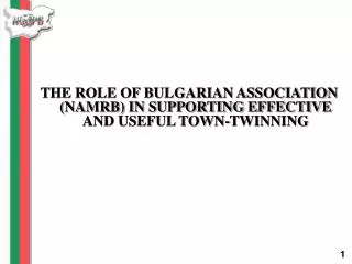 THE ROLE OF BULGARIAN ASSOCIATION (NAMRB) IN SUPPORTING EFFECTIVE AND USEFUL TOWN-TWINNING