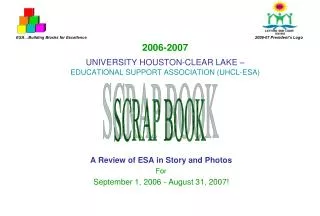 2006-2007 UNIVERSITY HOUSTON-CLEAR LAKE – EDUCATIONAL SUPPORT ASSOCIATION (UHCL-ESA)