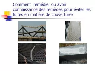 comment rem dier ou avoir connaissance des rem des pour viter les fuites en mati re de couverture
