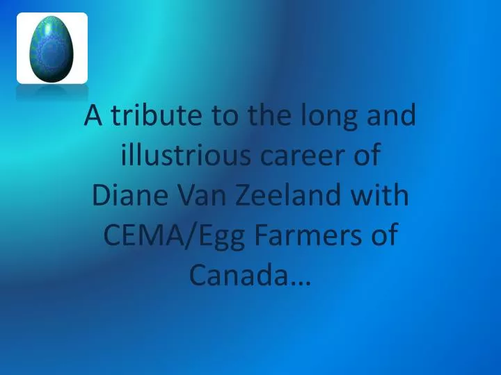 a tribute to the long and illustrious career of diane van zeeland with cema egg farmers of canada