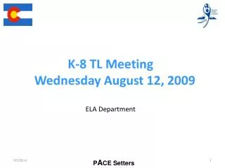 K-8 TL Meeting Wednesday August 12, 2009 ELA Department