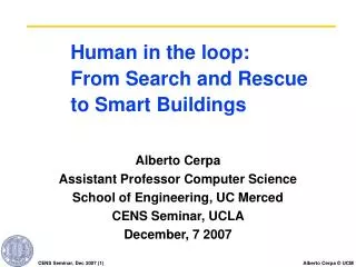 Human in the loop: From Search and Rescue to Smart Buildings