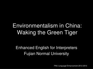 Environmentalism in China: Waking the Green Tiger