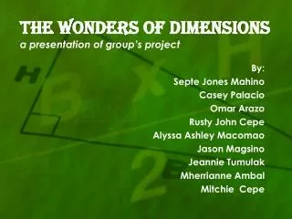 THE WONDERS OF DIMENSIONS a presentation of group’s project