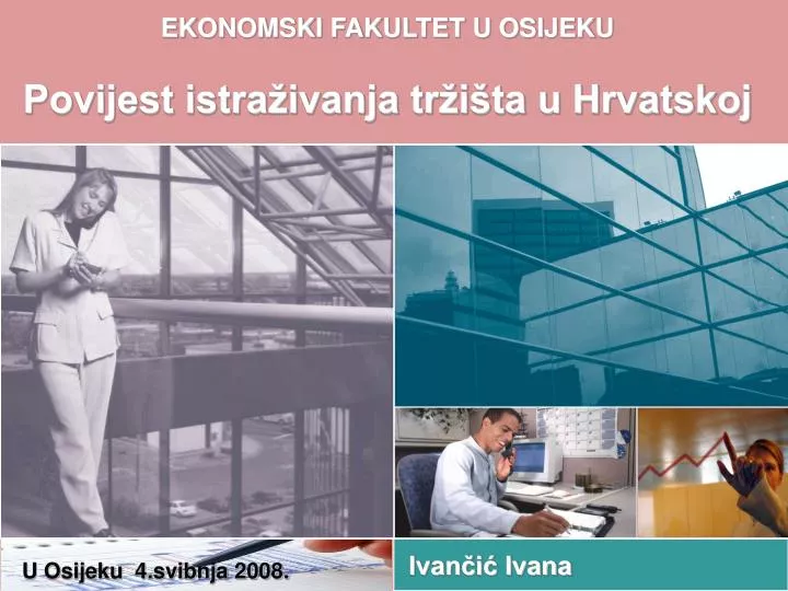 ekonomski fakultet u osijeku povijest istra ivanja tr i ta u hrvatskoj