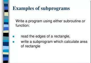 Examples of subprograms