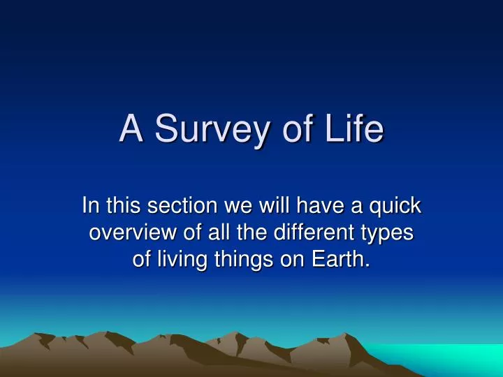 a survey of life