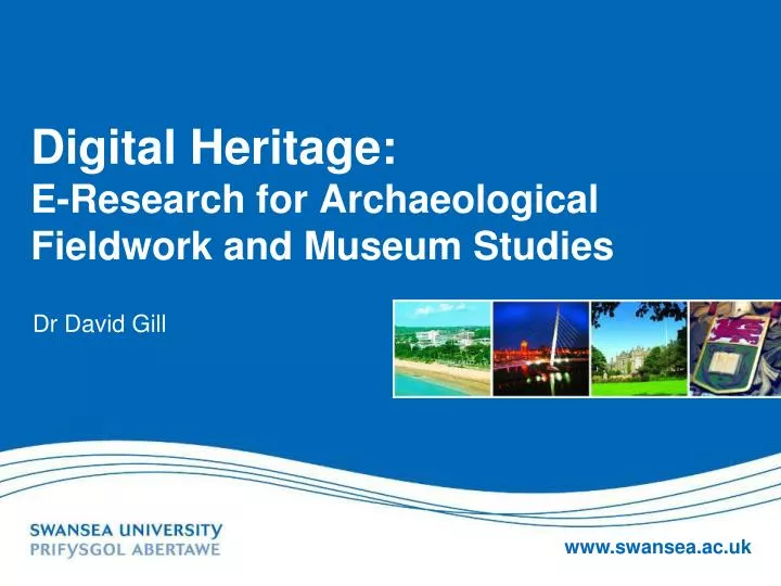 digital heritage e research for archaeological fieldwork and museum studies