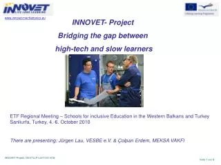 INNOVET- Project Bridging the gap between high-tech and slow learners