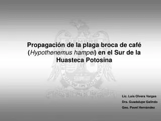 PropagaciÃ³n de la plaga broca de cafÃ© ( Hypothenemus hampei ) en el Sur de la Huasteca Potosina