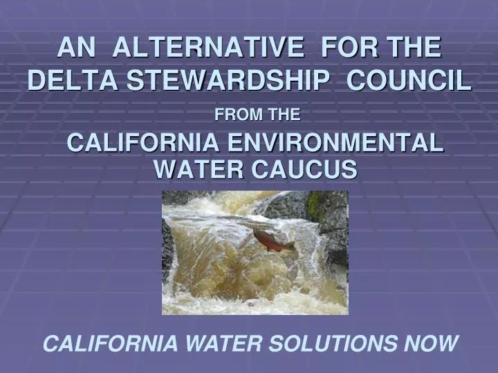 an alternative for the delta stewardship council