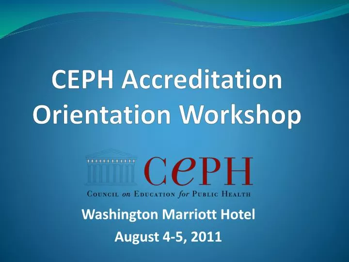 ceph accreditation o rientation workshop