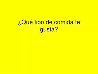 qu tipo de comida te gusta