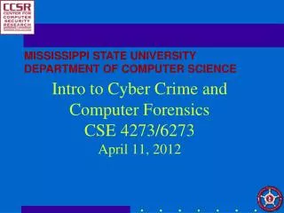 Intro to Cyber Crime and Computer Forensics CSE 4273/6273 April 11, 2012