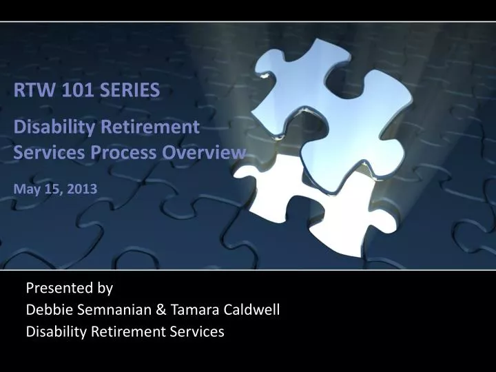 rtw 101 series disability retirement services process overview may 15 2013