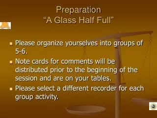 Preparation “A Glass Half Full”