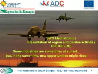 SWG Mechatronics Presentation of region and cluster-activities PP8 IPE (RO)