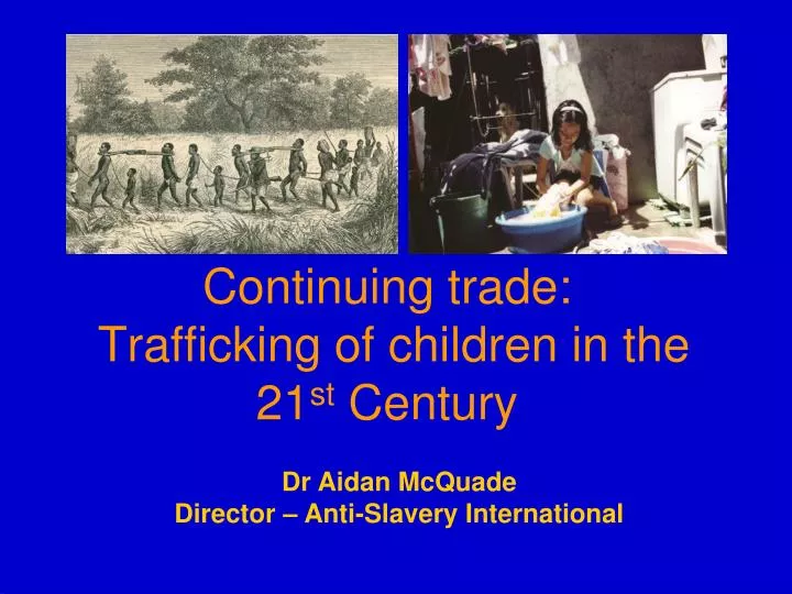 continuing trade trafficking of children in the 21 st century